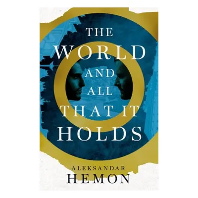 World and All That It Holds - Hemon, Aleksandar