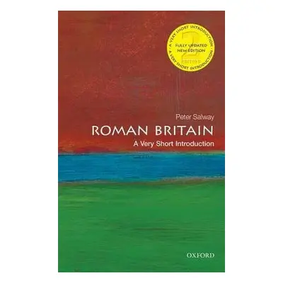 Roman Britain: A Very Short Introduction - Salway, Peter (Quondam Fellow, All Souls College, Uni