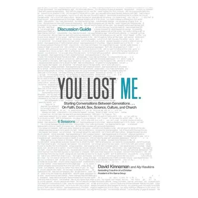 You Lost Me Discussion Guide - Starting Conversations Between Generations...On Faith, Doubt, Sex