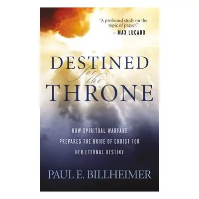 Destined for the Throne – How Spiritual Warfare Prepares the Bride of Christ for Her Eternal Des