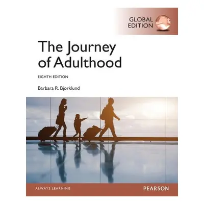 Journey of Adulthood, Global Edition - Bjorklund, Barbara, Ph.D