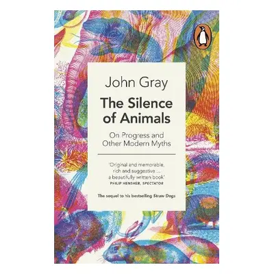 Silence of Animals - Gray, John