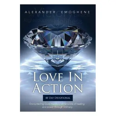 Love in Action - Emoghene, O Alexander