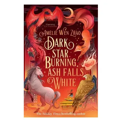 Dark Star Burning, Ash Falls White - Zhao, Amelie Wen