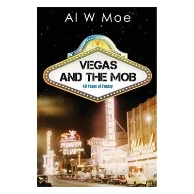 Vegas and the Mob - Moe, Al W