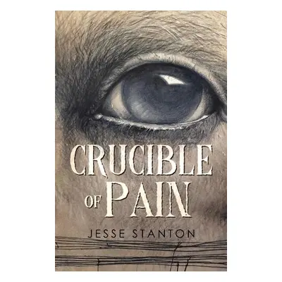 Crucible of Pain - Stanton, Jesse