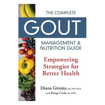 Complete Gout Management and Nutrition Guide - Girnita, Diana a Cook, Doug