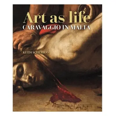 Art as life - Sciberras, Keith