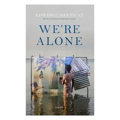 We're Alone - Danticat, Edwidge