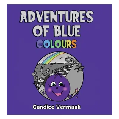 Adventures of Blue: Colours - Vermaak, Candice