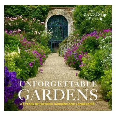 Unforgettable Gardens - The Gardens Trust