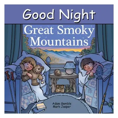 Good Night Great Smoky Mountains - Gamble, Adam a Jasper, Mark