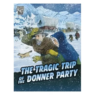 Tragic Trip of the Donner Party - Micklos Jr., John