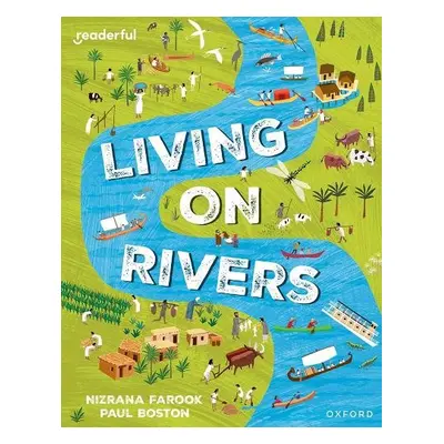 Readerful Independent Library: Oxford Reading Level 10: Living on Rivers - Farook, Nizrana