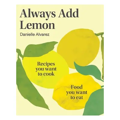 Always Add Lemon - Alvarez, Danielle