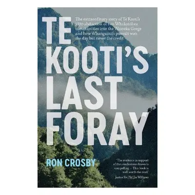 Te Kooti's Last Foray - Crosby, Ron