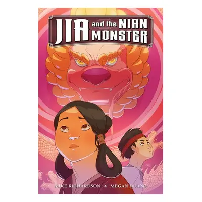 Jia and the Nian Monster - Richardson, Mike a Huang, Megan