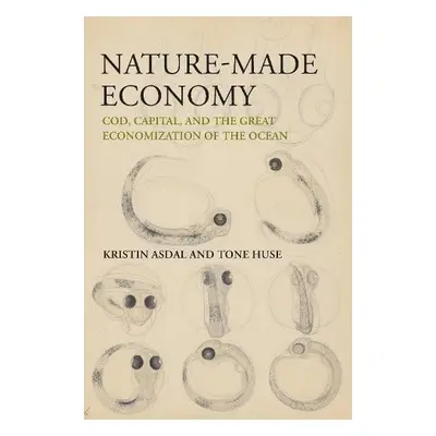 Nature-Made Economy - Asdal, Kristin a Huse, Tone