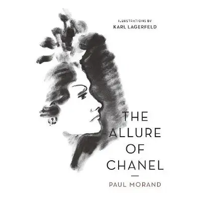 Allure of Chanel (Illustrated) - Morand, Paul (Author)