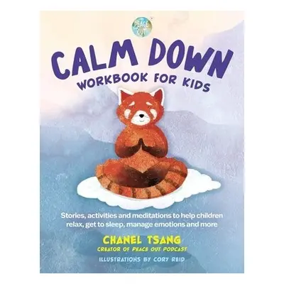 Calm Down Workbook for Kids (Peace Out) - Tsang, Chanel