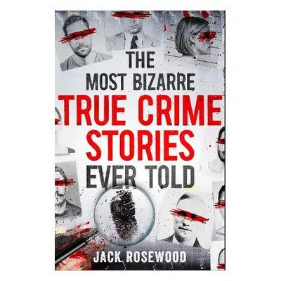 Most Bizarre True Crime Stories Ever Told - Rosewood, Jack