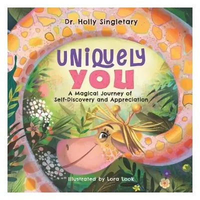 Uniquely You - Singletary, Dr Holly