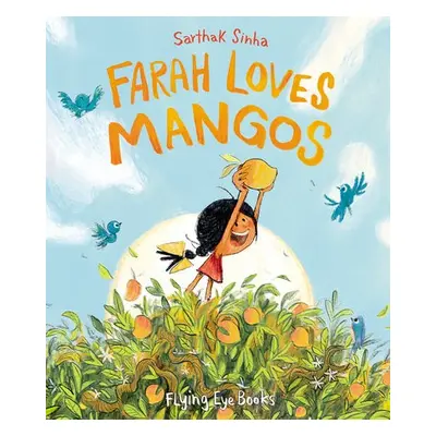 Farah Loves Mangos - Sinha, Sarthak