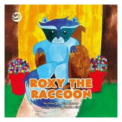 Roxy the Raccoon - Reeves, Alice