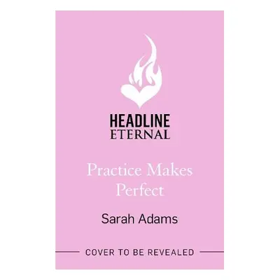 Practice Makes Perfect - Adams, Sarah