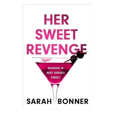 Her Sweet Revenge - Bonner, Sarah