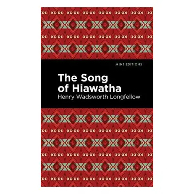 Song Of Hiawatha - Wadsworth Longfellow, Henry