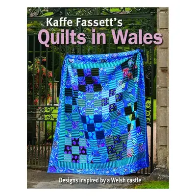 Kaffe Fassett's Quilts In Wales - Fassett, Kaffe