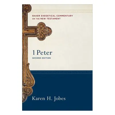 1 Peter - Jobes, Karen H. a Yarbrough, Robert a Jipp, Joshua