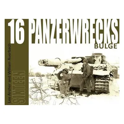 Panzerwrecks 16 - Archer, Lee a Auerbach, William