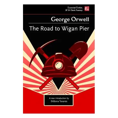 Road to Wigan Pier - Orwell, George