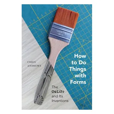 How to Do Things with Forms - Andrews, Chris