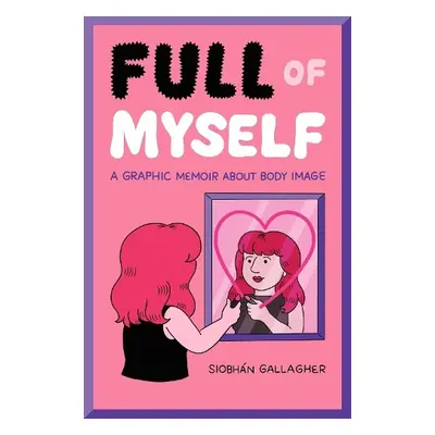 Full of Myself - Gallagher, Siobhan