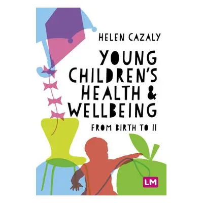 Young Children's Health and Wellbeing - Cazaly Taylor, Helen