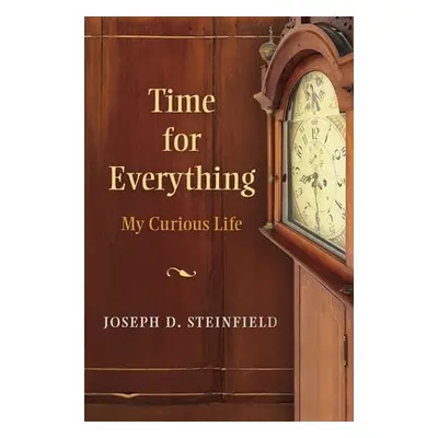 Time for Everything - Steinfield, Joseph D