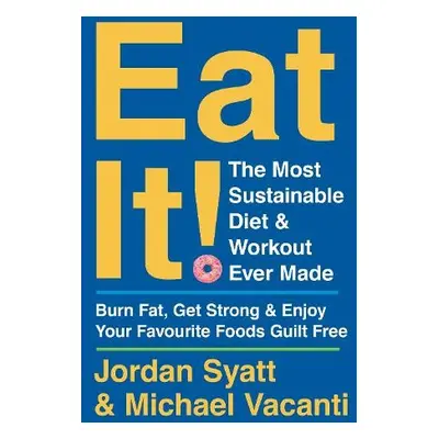 Eat It! - Syatt, Jordan a Vacanti, Michael