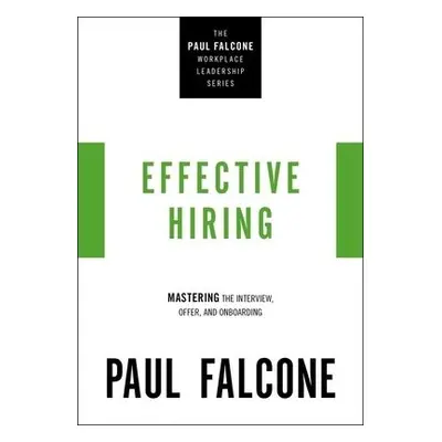 Effective Hiring - Falcone, Paul