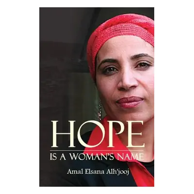 Hope is a Woman's Name - Alh'jooj, Amal Elsana