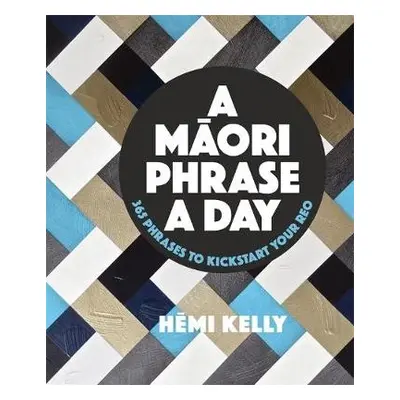 Maori Phrase a Day - Kelly, Hemi