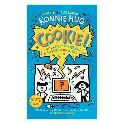 Cookie! (Book 3): Cookie and the Most Mysterious Mystery in the World - Huq, Konnie