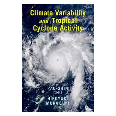 Climate Variability and Tropical Cyclone Activity - Chu, Pao-Shin (University of Hawaii, Manoa) 