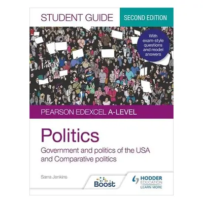 Pearson Edexcel A-level Politics Student Guide 2: Government and Politics of the USA and Compara