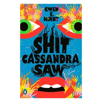 Shit Cassandra Saw - Kirby, Gwen E.