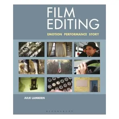 Film Editing - Lambden, Julie (Senior Lecturer and Associate Lecturer, Westminster University, U