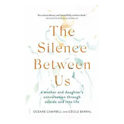 Silence Between Us - Campbell, Oceane a Barral, Cecile