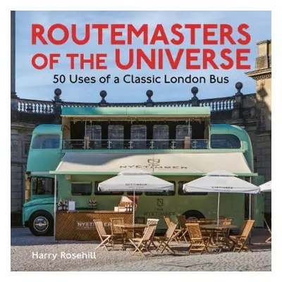 Routemasters of the Universe - Rosehill, Harry